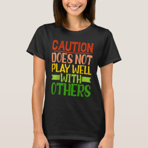 Vorsicht ist bei anderen nicht gut möglich _ . T-Shirt