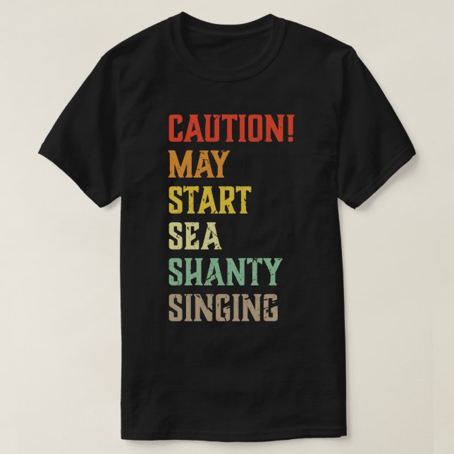 Vorsicht kann beginnen Sea Shanty Gesang Meme T-Shirt (Design vorne)