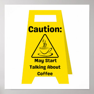 Vorsicht: Kann beginnen über Kaffee zu sprechen Poster