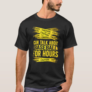 Vorsicht kann stundenlang über Baseball sprechen T-Shirt