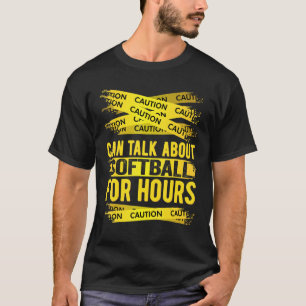 Vorsicht kann über Softball stundenlang reden T-Shirt