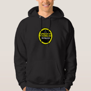 Vorsicht: Keine Filterwarnung Automatische Mundgel Hoodie