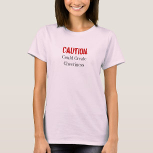 Vorsicht könnte Aufregung schaffen T-Shirt