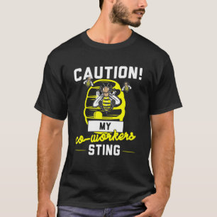 Vorsicht Meine Kollegen stechen Honig T-Shirt
