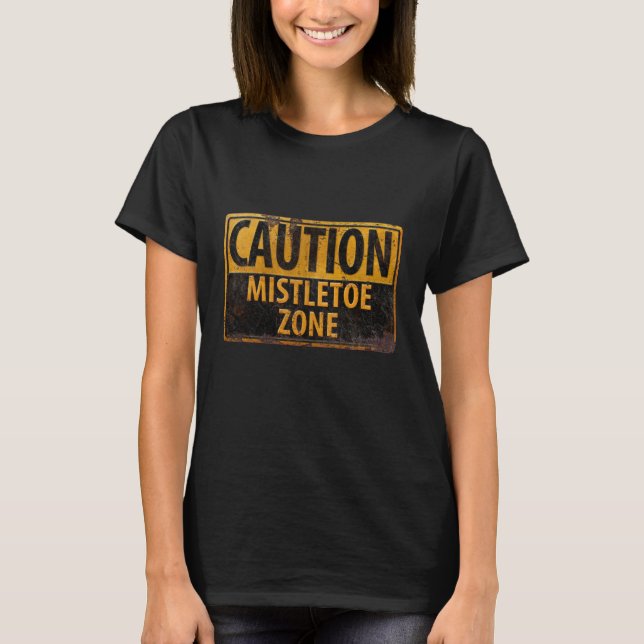 Vorsicht Mistletoe Zone Weihnachts Kiss Danger Sig T-Shirt (Vorderseite)