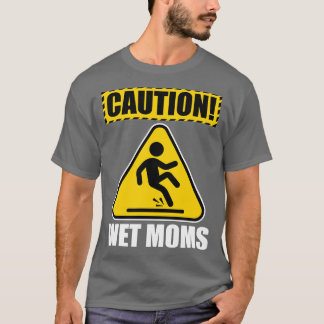 Vorsicht Nasse Mamas T-Shirt