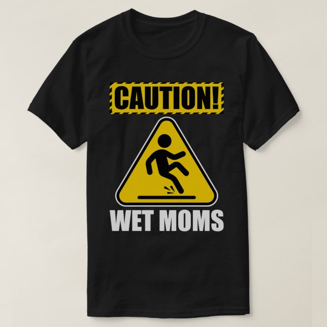 Vorsicht Nasse Mamas T-Shirt (Design vorne)