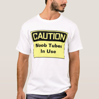 Vorsicht Noob Rohre T-Shirt
