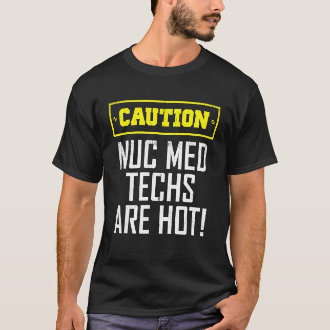 Vorsicht Nuklearmedizin-Technologe Nuc Med Tech T-Shirt (Vorderseite)