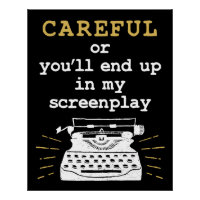 Vorsicht, oder du wirst in meinem Drehbuch enden