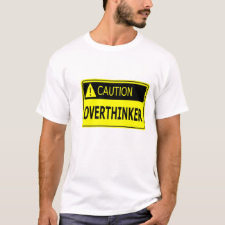 Vorsicht: Overthinker T-Shirt