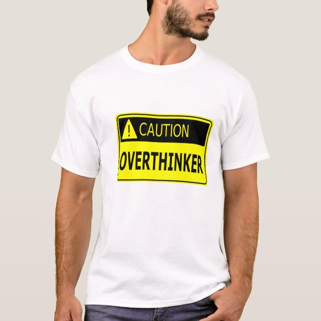 Vorsicht: Overthinker T-Shirt (Vorderseite)