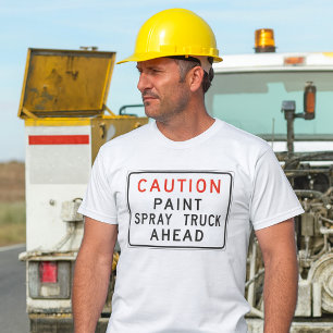 Vorsicht, Paint Spray Truck voran T-Shirt