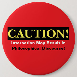 Vorsicht Philosophendiskurs Alarm! Knopf Button