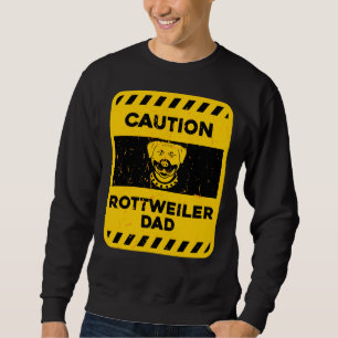 Vorsicht Rottweiler-Vater Sweatshirt
