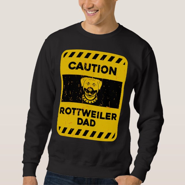 Vorsicht Rottweiler-Vater Sweatshirt (Vorderseite)