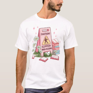 Vorsicht Rutschig Beim Lesenden Buchleser T-Shirt