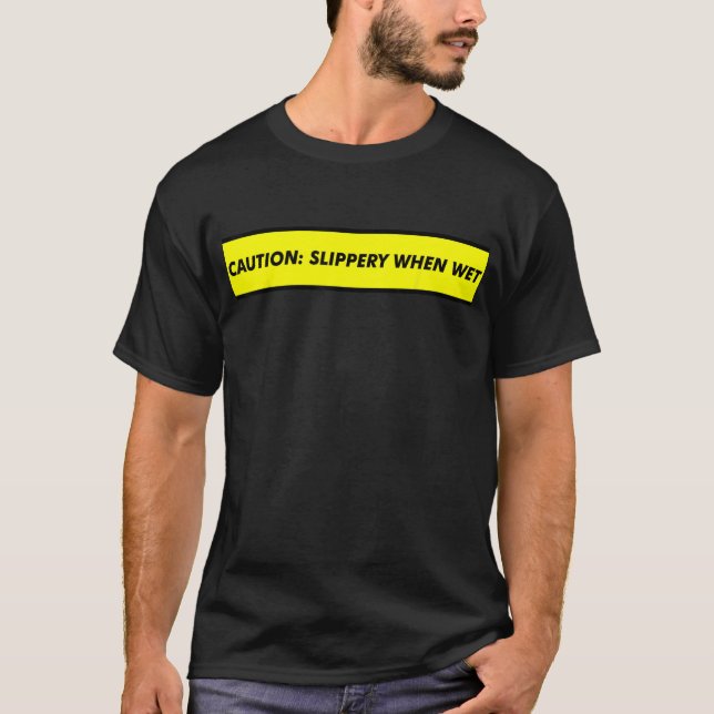 Vorsicht Slippery beim feuchten T-Shirt (Vorderseite)