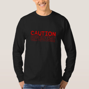 Vorsicht spielt bei anderen nicht gut T-Shirt