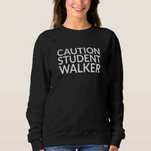 Vorsicht Student Walker Leg Amputee Sweatshirt