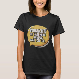 Vorsicht T-Shirt
