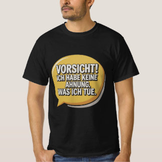Vorsicht T-Shirt