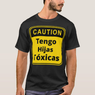 Vorsicht Tengo Hijas Toicas T-Shirt