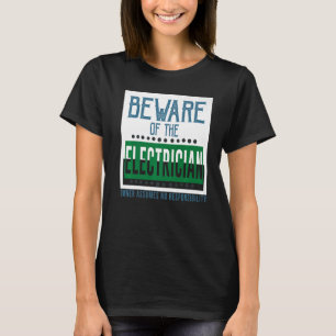 Vorsicht vor dem Elektriker Eigentümer nimmt keine T-Shirt