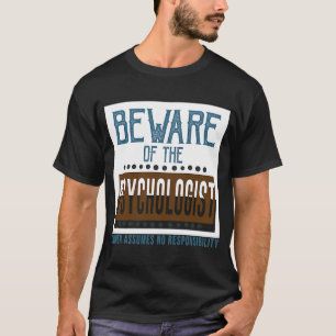 Vorsicht vor dem Psychologen Eigentümer nimmt kein T-Shirt