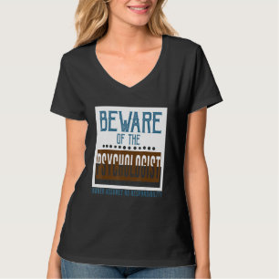 Vorsicht vor dem Psychologen. Eigentümer übernimmt T-Shirt