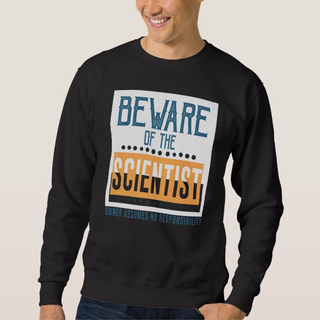 Vorsicht vor dem Wissenschaftler Der Eigentümer üb Sweatshirt (Vorderseite)