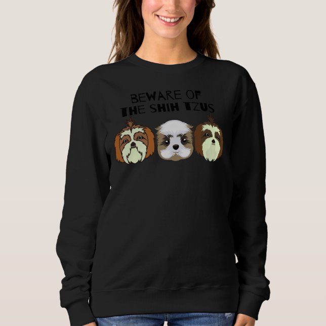 Vorsicht vor den schiitischen Tzus Sweatshirt (Vorderseite)