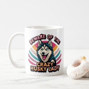 Vorsicht vor der Crazy Husky Lady Funny Husky Dog  Kaffeetasse