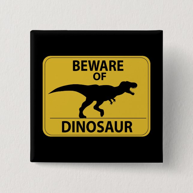 Vorsicht vor Dinosaurier Button (Vorderseite)