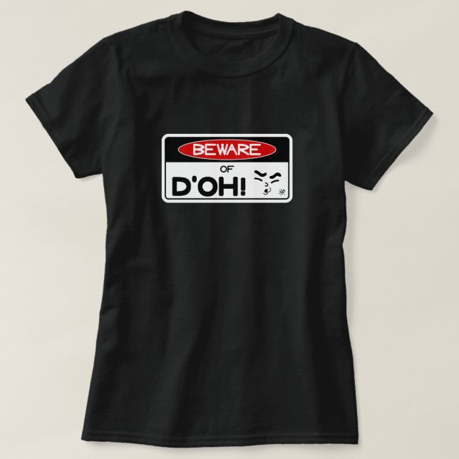 Vorsicht vor d'oh! v2 T-Shirt (Design vorne)