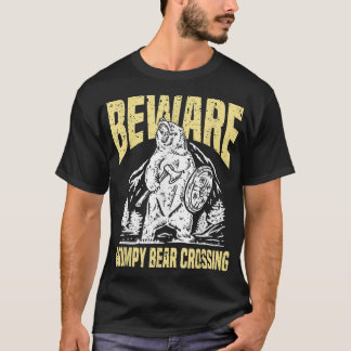 Vorsicht vor Grumpy Bear Crossing Funny Grumpy Old T-Shirt