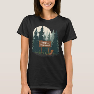 Vorsicht vor herabfallenden Eichhörnchen-T - Shirt