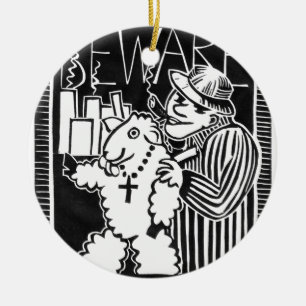 Vorsicht vor Kapitalisten in der Kleidung der Scha Keramik Ornament