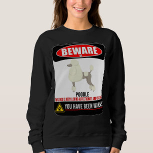 Vorsicht vor Poodle Dieser Hund liebt und küsst a  Sweatshirt