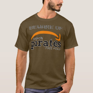 Vorsicht vor Porch Pirates T-Shirt