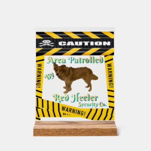 Vorsicht Warnbereich, patrouilliert von Red Heeler Acrylschild