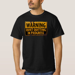 Vorsicht Warnung Gefahr beim Quiet Quitting T-Shirt