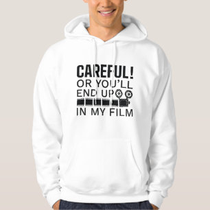 Vorsichtig oder du wirst in meinem Film enden Hoodie