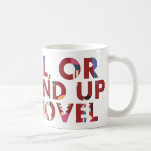 Vorsichtig, oder ich schreibe dich in meinen Roman Tasse