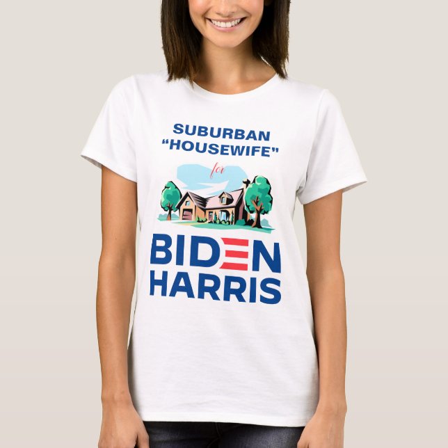 Vorstädtische Hausfrau für Biden-Harris T-Shirt (Vorderseite)