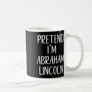 Vortäuschen Abraham Abe Lincoln KostümHalloween Si Kaffeetasse