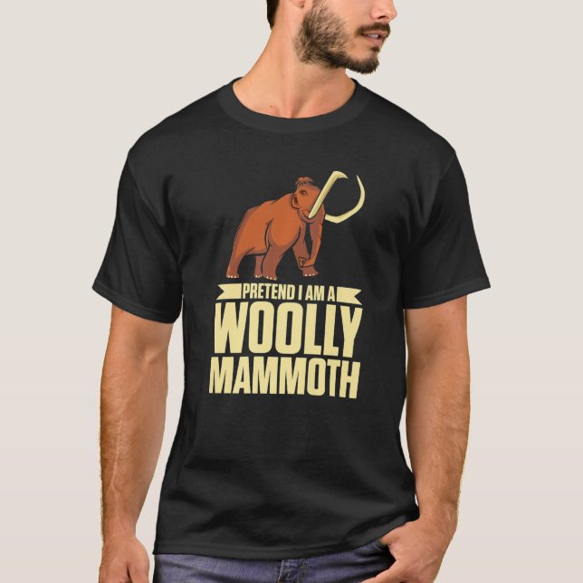 Vortäuschen, ich sei ein Wollmammut prähistorische T-Shirt (Vorderseite)