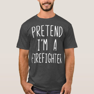 Vortäuschen, ich wäre ein Feuerwehrkampffeuer Hall T-Shirt