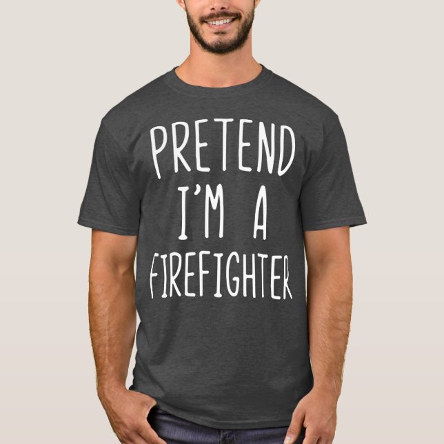 Vortäuschen, ich wäre ein Feuerwehrkampffeuer Hall T-Shirt (Vorderseite)