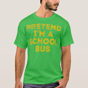 Vortäuschen Ix27m ein Schulbus Funny Costume 7 T-Shirt